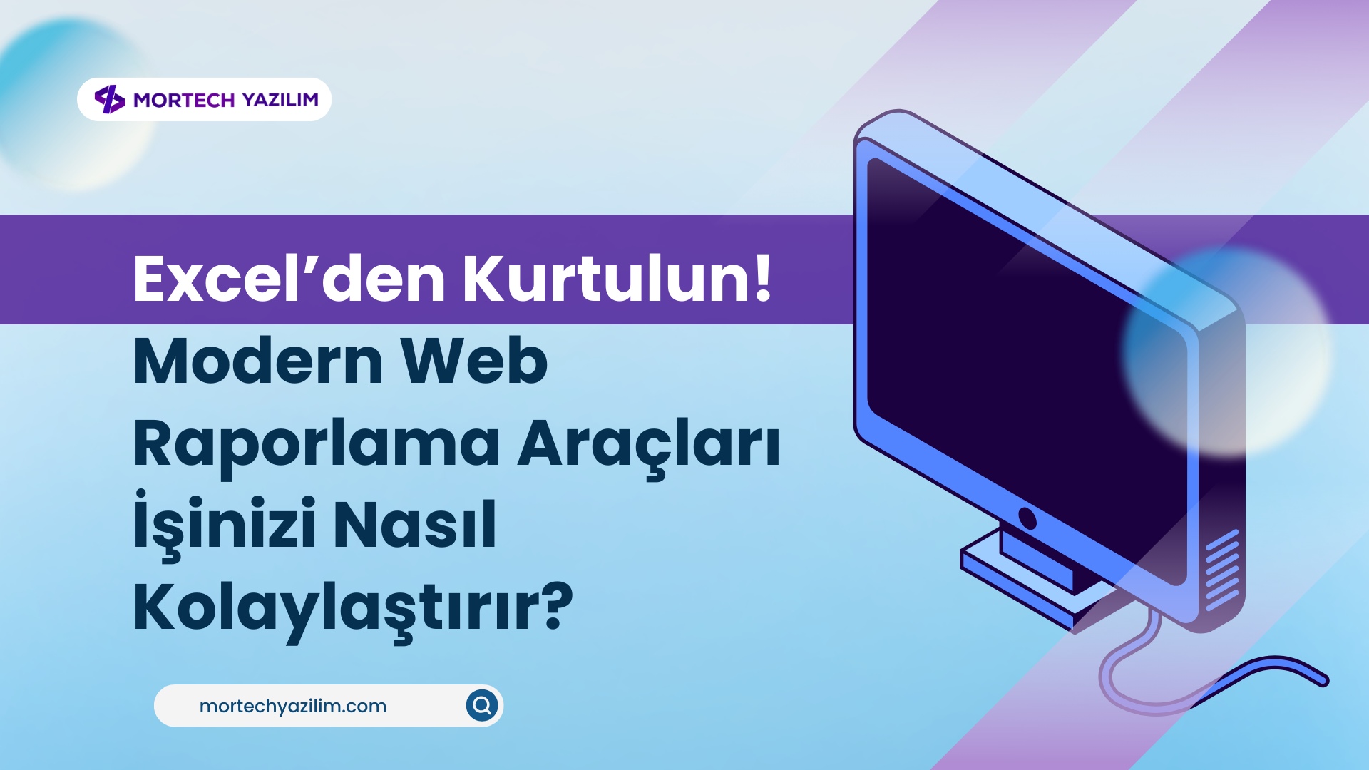 Excel’den Kurtulun! Modern Web Raporlama Araçları İşinizi Nasıl Kolaylaştırır?
